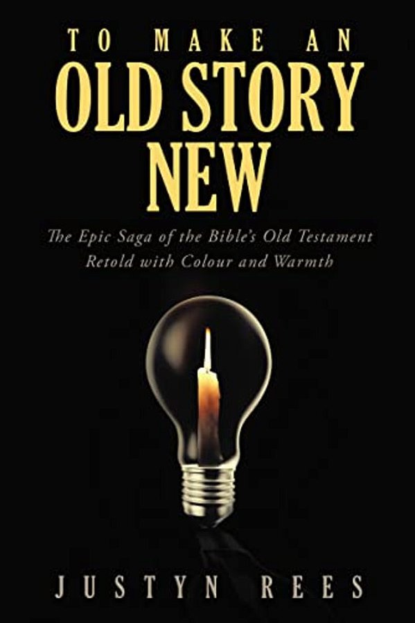 To Make An Old Story New: The Epic Saga Of The Bible's Old Testament Retold With Color And Warmth-..