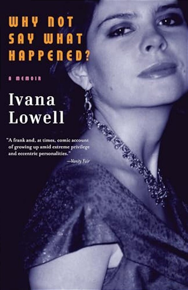 Why Not Say What Happened?: A Memoir-..