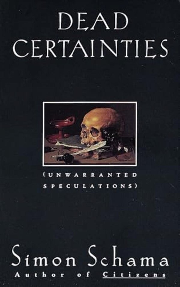 Dead Certainties: Dead Certainties: Unwarranted Speculations-..