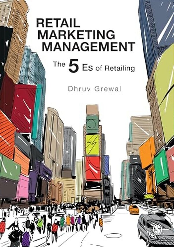 Retail Marketing Management: The 5 ES Of Retailing-..