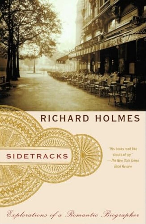 Sidetracks: Explorations Of A Romantic Biographer-..
