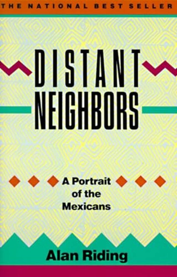 Distant Neighbors: A Portrait Of The Mexicans-..