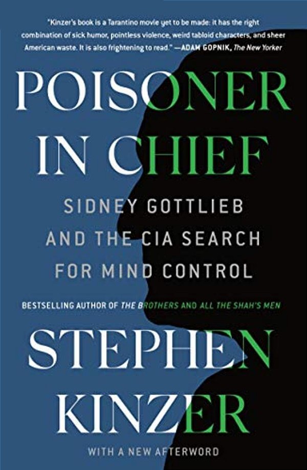 Poisoner In Chief: Sidney Gottlieb And The Cia Search For Mind Control-..