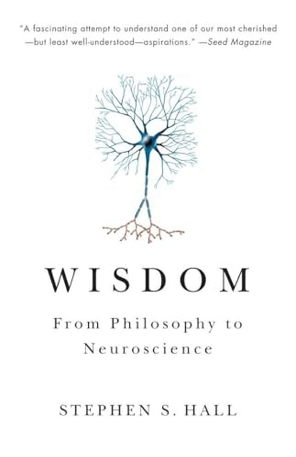 Wisdom: From Philosophy To Neuroscience-..