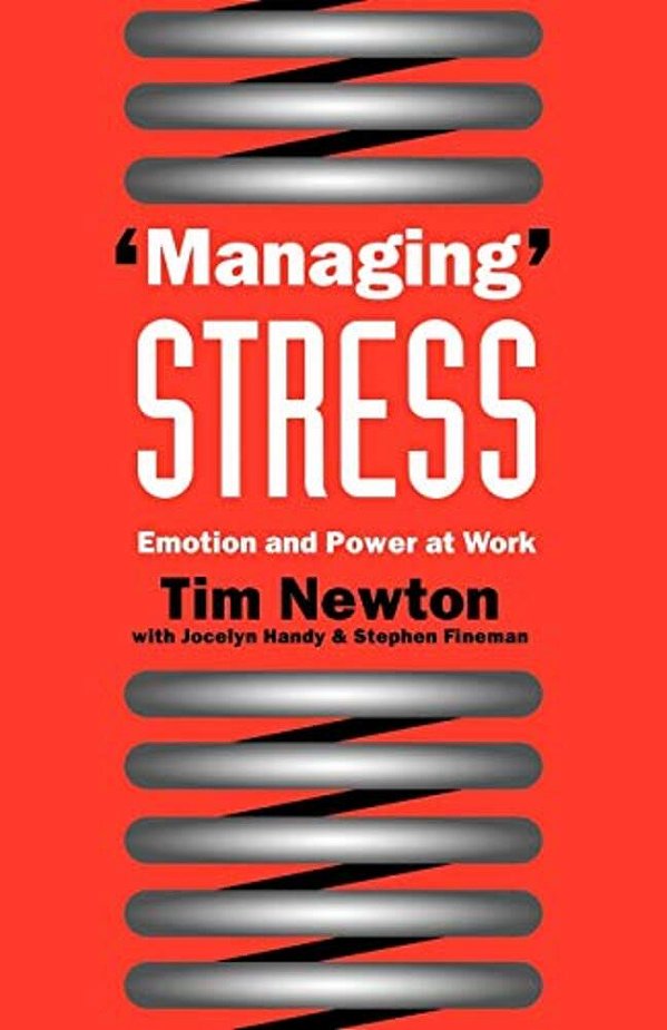 'Managing' Stress: Emotion And Power At Work-..