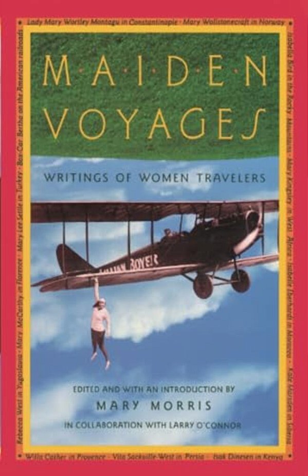 Maiden Voyages: Writings Of Women Travelers-..