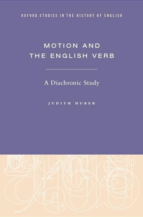 Motion And The English Verb: A Diachronic Study-..