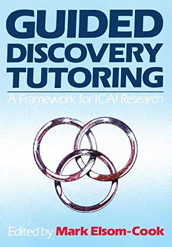 Guided Discovery Tutoring: A Framework For Icai Research-..