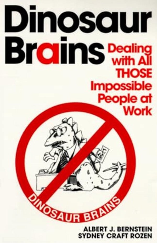Dinosaur Brains: Dealing With All Those Impossible People At Work-..