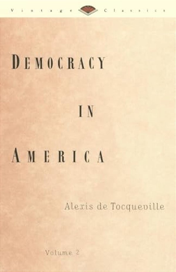 Democracy In America, Volume 2-..