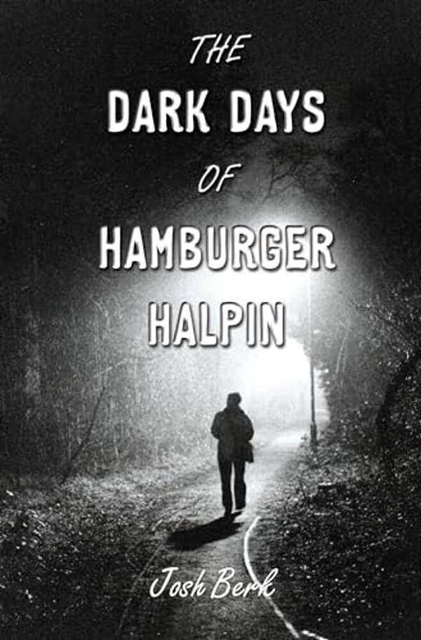 The Dark Days Of Hamburger Halpin-..