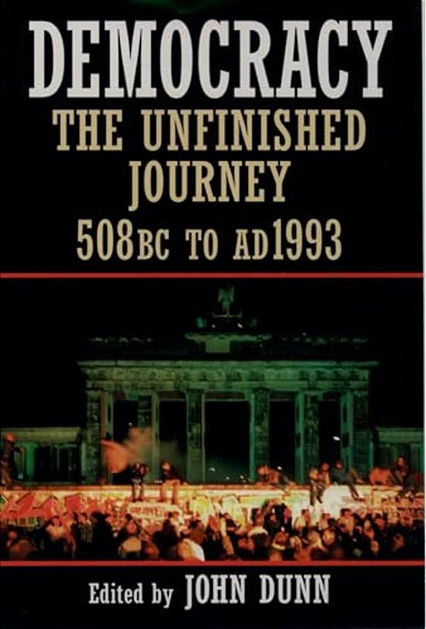 Democracy: The Unfinished Journey, 508 Bc To Ad 1993-..