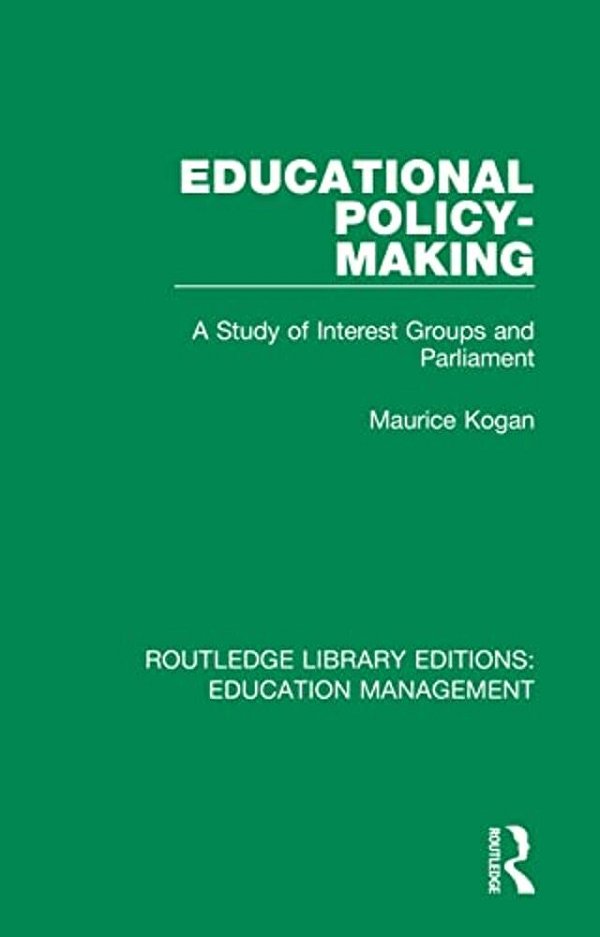 Educational Policy-Making: A Study Of Interest Groups And Parliament-..