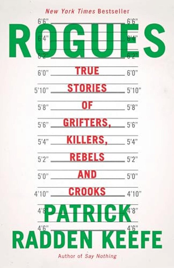 Rogues: True Stories Of Grifters, Killers, Rebels And Crooks-..