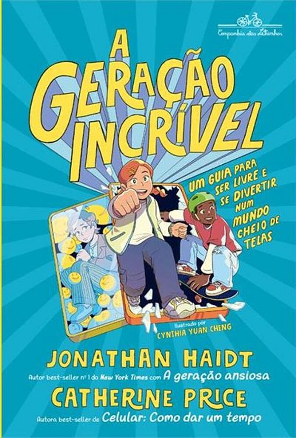A Geração Incrível - Um Guia Para Ser Livre E Se Divertir Num Mundo Cheio De Telas