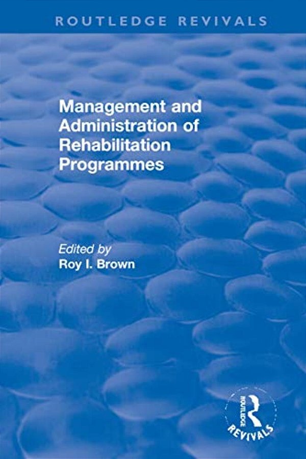 Management And Administration Of Rehabilitation Programmes-..