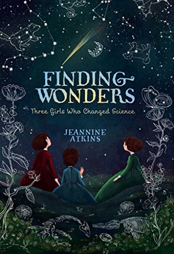 Finding Wonders: Three Girls Who Changed Science-..