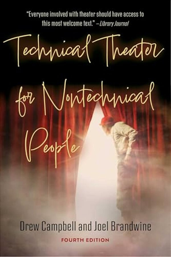 Technical Theater For Nontechnical People (Fourth Edition)-..