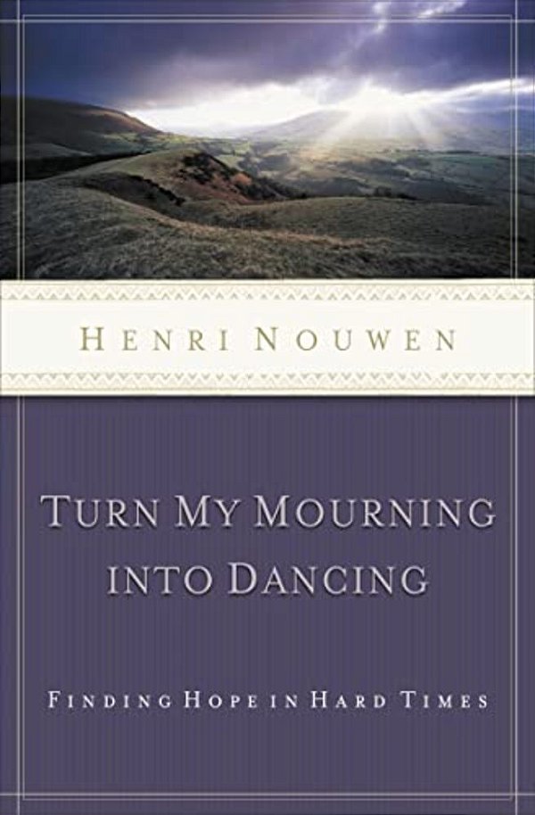 The Turn My Mourning Into Dancing: Finding Hope In Hard Times (Revised)-..