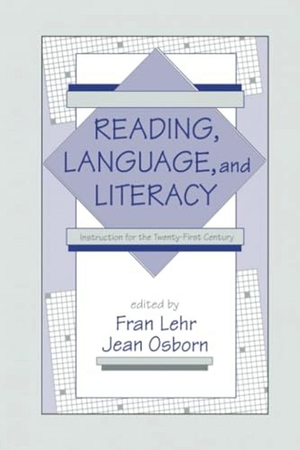 Reading, Language, And Literacy: Instruction For The Twenty-First Century-..