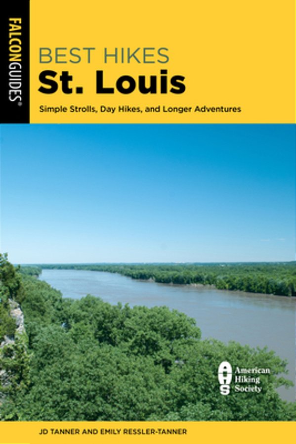 Best Hikes St. Louis: Simple Strolls, Day Hikes, And Longer Adventures-..