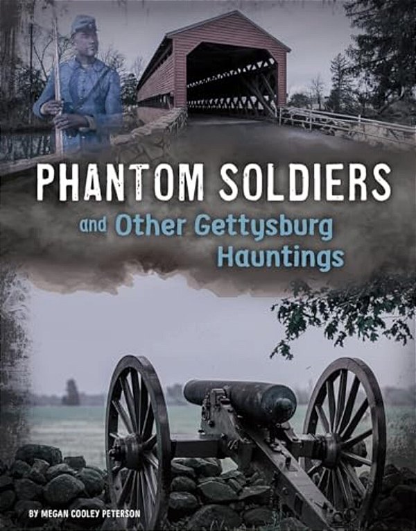 Phantom Soldiers And Other Gettysburg Hauntings-..