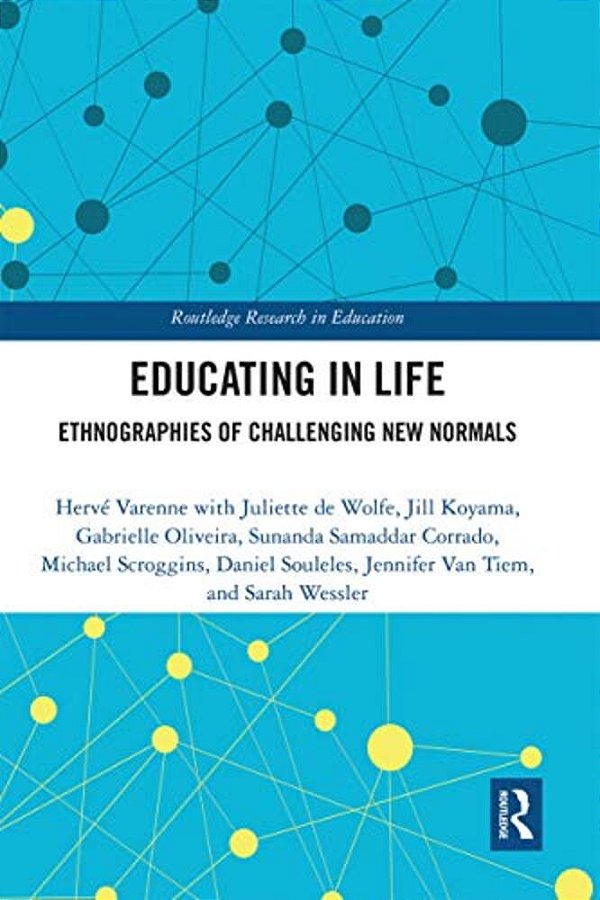 Educating In Life: Ethnographies Of Challenging New Normals-..