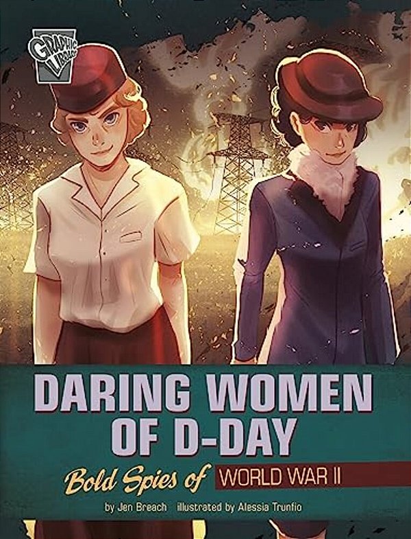 Daring Women Of D-Day: Bold Spies Of World War II-..