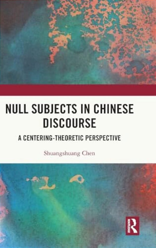 Null Subjects In Chinese Discourse: A Centering-Theoretic Perspective-..