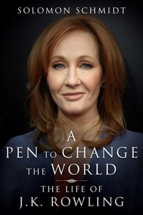 A Pen To Change The World: The Life Of J. K. Rowling-..