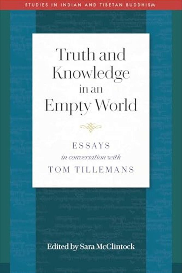 Truth And Knowledge In An Empty World: Essays In Conversation With Tom Tillemans-..