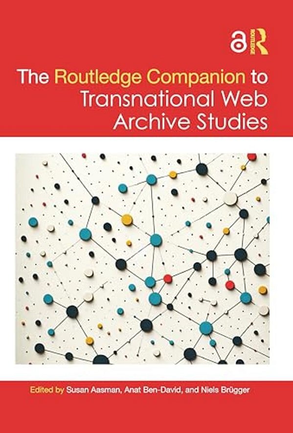 The Routledge Companion To Transnational Web Archive Studies-..