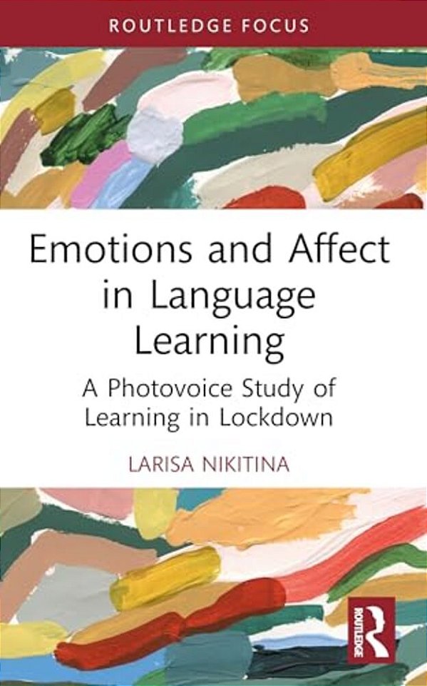 Emotions And Affect In Language Learning: A Photovoice Study Of Learning In Lockdown-..