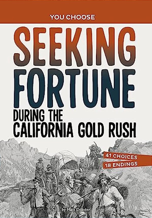 Seeking Fortune During The California Gold Rush: A History Seeking Adventure-..