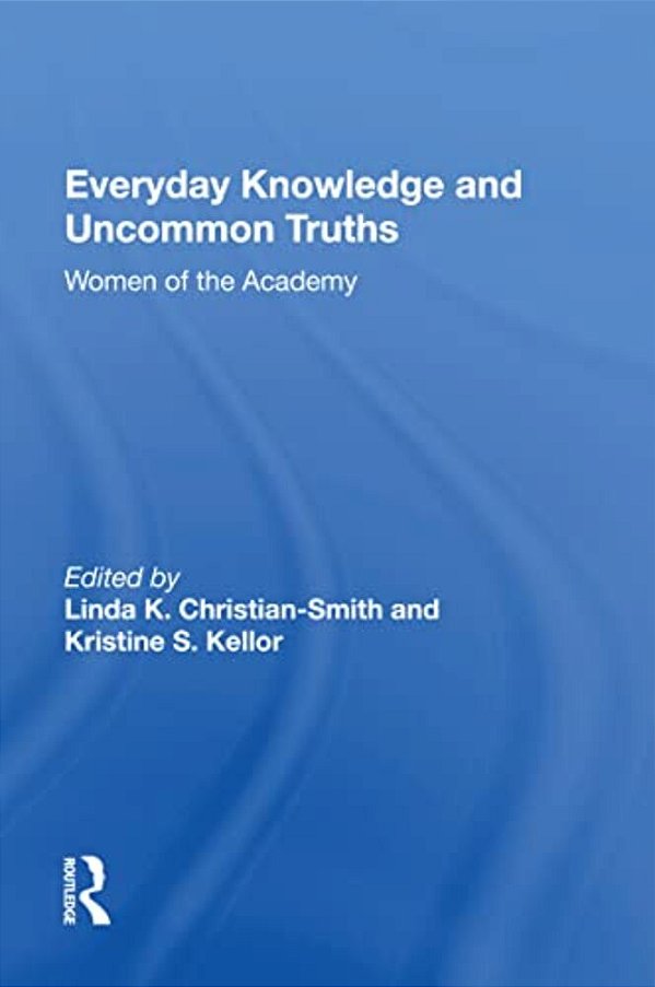 Everyday Knowledge And Uncommon Truths: Women Of The Academy-..