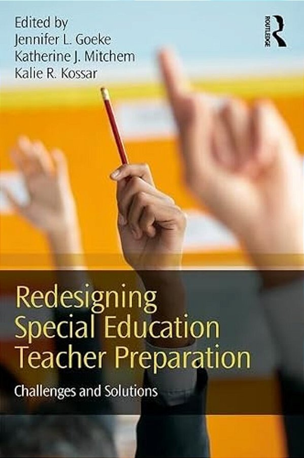 Redesigning Special Education Teacher Preparation: Challenges And Solutions-..