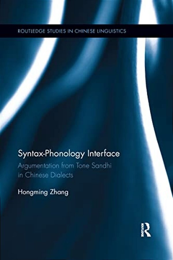 Syntax-Phonology Interface: Argumentation From Tone Sandhi In Chinese Dialects-..