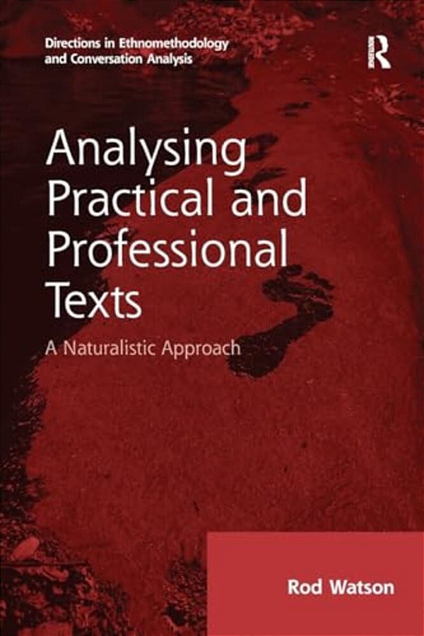 Analysing Practical And Professional Texts: A Naturalistic Approach-..