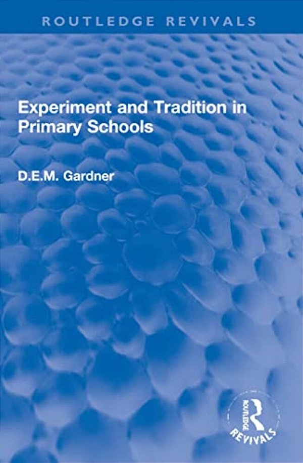 Experiment And Tradition In Primary Schools-..