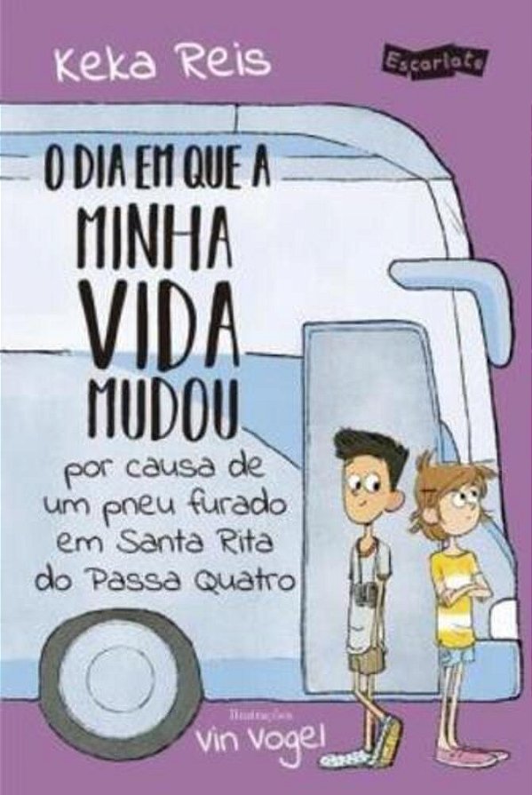O Dia Em Que A Minha Vida Mudou Por Causa De Um Pneu Furado Em Santa Rita Do Passa Quatro - 2ª Ed