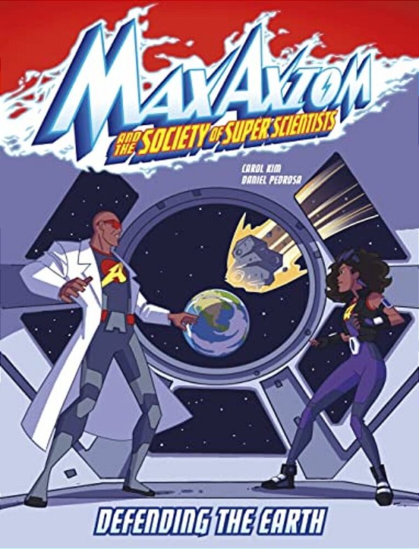 Defending The Earth: A Max Axiom Super Scientist Adventure-..