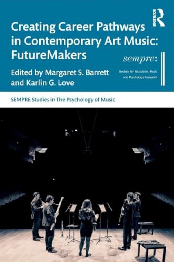 Creating Career Pathways In Contemporary Art Music: Futuremakers-..
