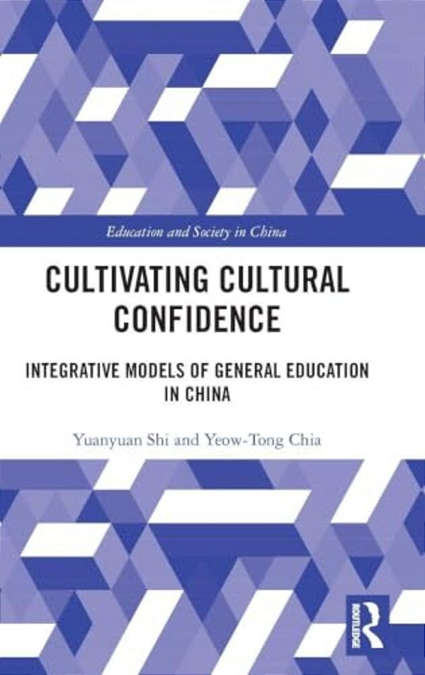 Cultivating Cultural Confidence: Integrative Models Of General Education In China-..