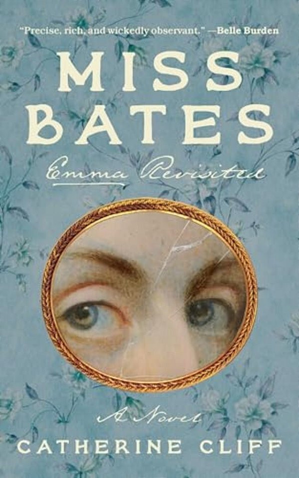 Miss Bates: Emma Revisited: A Novel-..