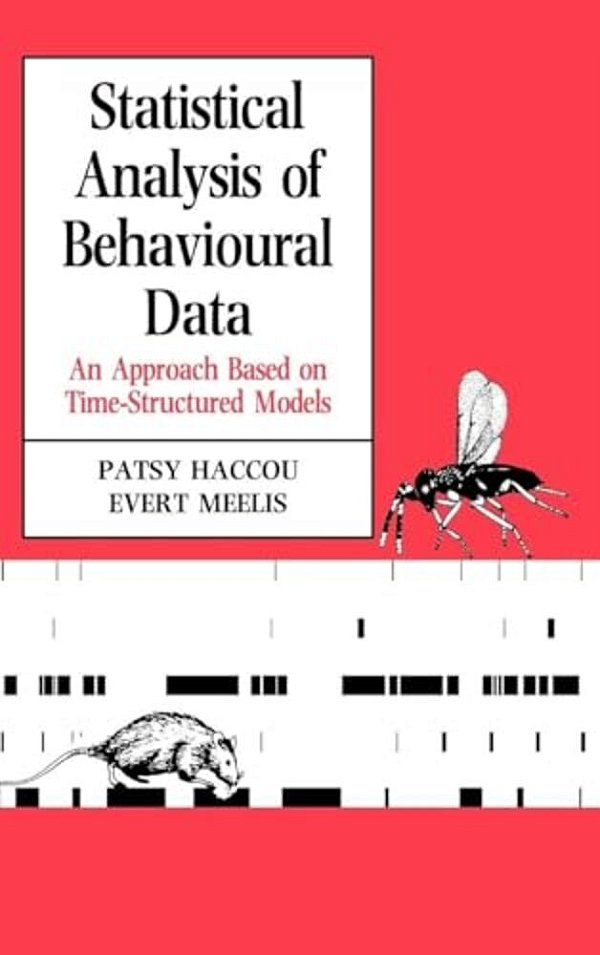 Statistical Analysis Of Behavioural Data: An Approach Based On Time-Structured Models-..