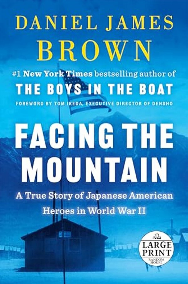 Facing The Mountain: A True Story Of Japanese American Heroes In World War II-..