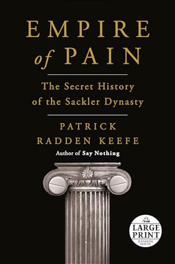 Empire Of Pain: The Secret History Of The Sackler Dynasty-..
