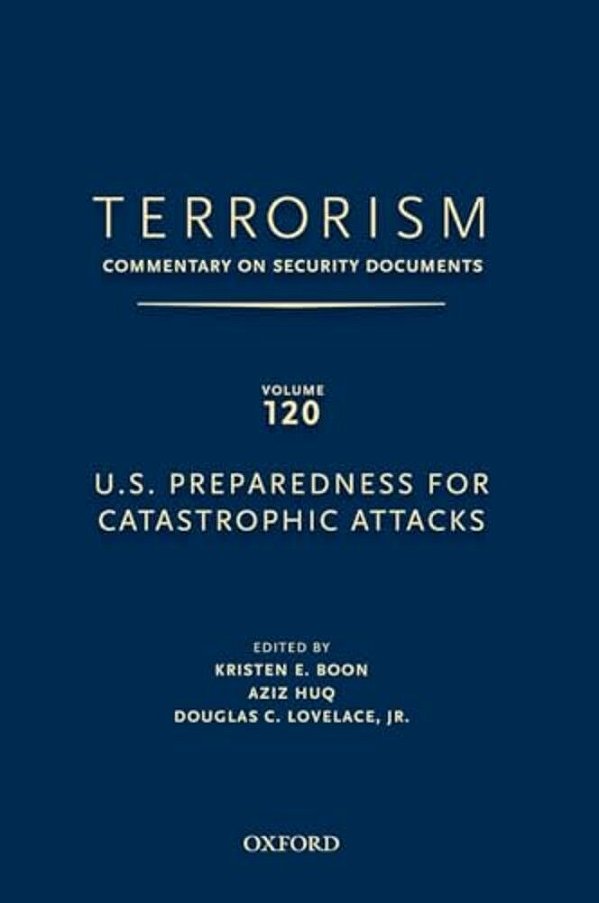 Terrorism: Commentary On Security Documents Volume 120: U. S. Preparedness For Catastrophic Attacks-..
