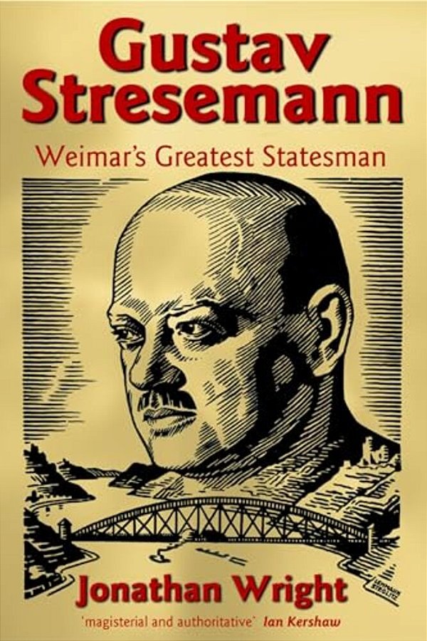 Gustav Stresemann: Weimar's Greatest Statesman-..