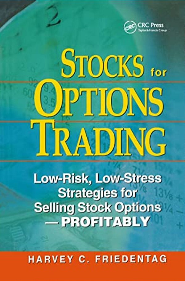 Stocks For Options Trading: Low-Risk, Low-Stress Strategies For Selling Stock Options-Profitability-..